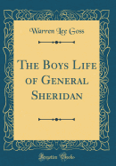 The Boys Life of General Sheridan (Classic Reprint)