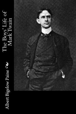 The Boys' Life of Mark Twain - Paine, Albert Bigelow