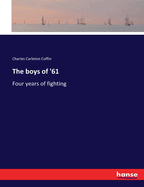 The boys of '61: Four years of fighting