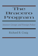 The Bracero Program: Interest Groups and Foreign Policy