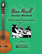 The Brad Powell Guitar Method: For Class & Independent Learning - Vol. 1