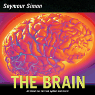 The Brain: All about Our Nervous System and More!