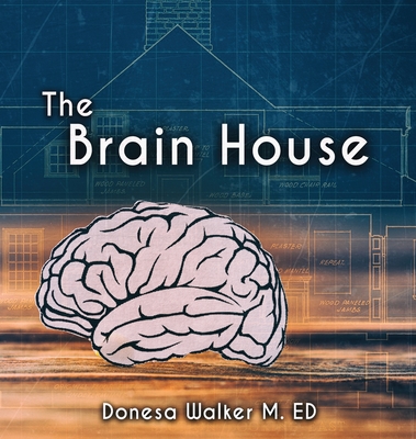 The Brain House - Walker, Donesa, and Baten, Will (Designer)