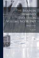 The Brain in Hominid Evolution Volume No.38, 1969: No.38, 1969