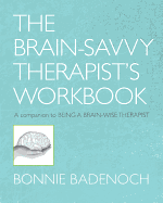 The Brain-Savvy Therapist's Workbook
