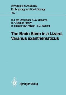 The Brain Stem in a Lizard, Varanus Exanthematicus - Donkelaar, Hendrik J Ten, and Bangma, Gesineke C, and Barbas-Henry, Heleen A