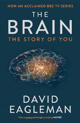 The Brain: The Story of You - Eagleman, David