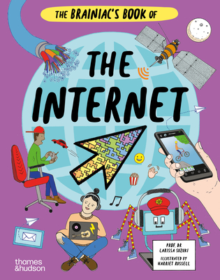 The Brainiac's Book of the Internet: How the Online World Works - Suzuki, Larissa