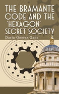 The Bramante Code and the 'Hexagon' Secret Society