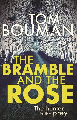 The Bramble and the Rose - Bouman, Tom