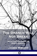The Branch Will Not Break: 20th Century Poems of North America