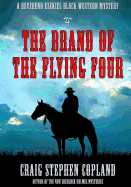 The Brand of the Flying Four - Large Print: A Reverend Ezekiel Black Western Mystery