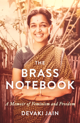 The Brass Notebook: A Memoir of Feminism and Freedom - Jain, Devaki, and Sen, Amartya (Foreword by), and Steinem, Gloria (Introduction by)