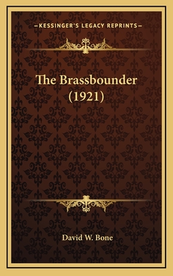 The Brassbounder (1921) - Bone, David W