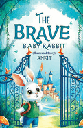 The Brave Baby Rabbit (Illustrated Story)