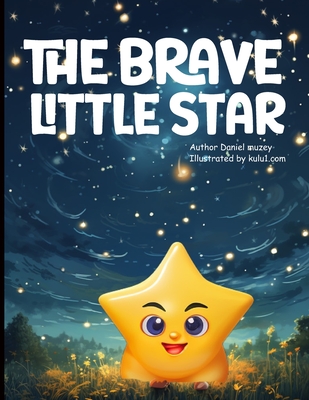 The Brave Little Star: Unlock the Secrets of History Through Time Travel - Muzey, Daniel