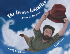 The Brave Whistler: A Voice on the Wind