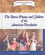 The Brave Women and Children of the American Revolution