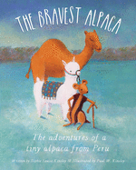 The Bravest Alpaca: The adventures of a tiny alpaca from Peru