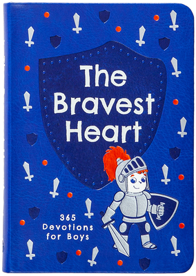 The Bravest Heart: 365 Devotions for Boys - Broadstreet Publishing Group LLC