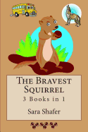 The Bravest Squirrel 3 Books in 1