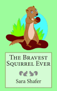 The Bravest Squirrel Ever