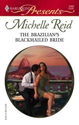 The Brazilian's Blackmailed Bride - Reid, Michelle