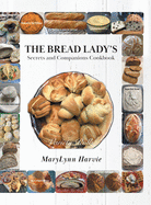 The Bread Lady's Secrets and Companions Cookbook