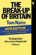 The Break-Up of Britain: Crisis and Neo-Nationalism