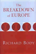 The Breakdown of Europe - Body, Richard