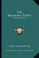 The Breaking-Point: A Novel (1912)