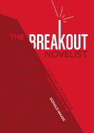 The Breakout Novelist: Craft and Strategies for Career Fiction Writers - Maass, Donald