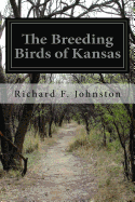 The Breeding Birds of Kansas