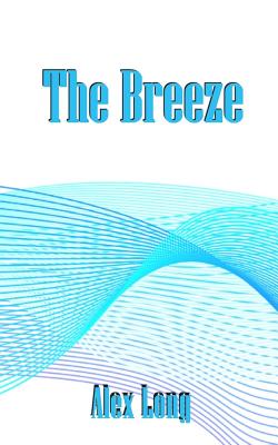 The Breeze - Long, Alex