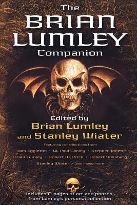 The Brian Lumley Companion - Lumley, Brian (Editor), and Wiater, Stanley (Editor)