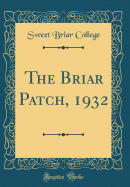 The Briar Patch, 1932 (Classic Reprint)