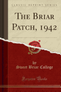 The Briar Patch, 1942 (Classic Reprint)