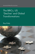 The Brics, Us 'decline' and Global Transformations