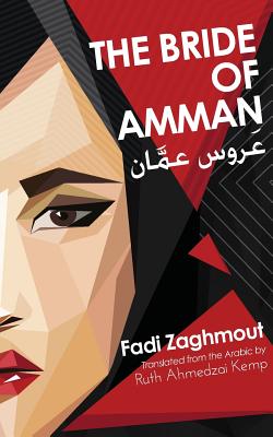 The Bride of Amman - Zaghmout, Fadi, and Kemp, Ruth Ahmedzai (Translated by)