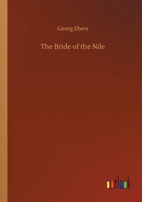 The Bride of the Nile - Ebers, Georg