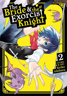 The Bride & the Exorcist Knight Vol. 2 - Ishihara, Keiko