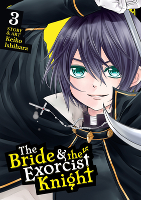 The Bride & the Exorcist Knight Vol. 3 - Ishihara, Keiko