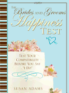 The Brides and Grooms Happiness Test: Test Your Compatibility Before You Say "i Do"