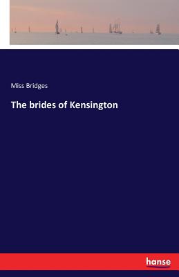 The brides of Kensington - Bridges