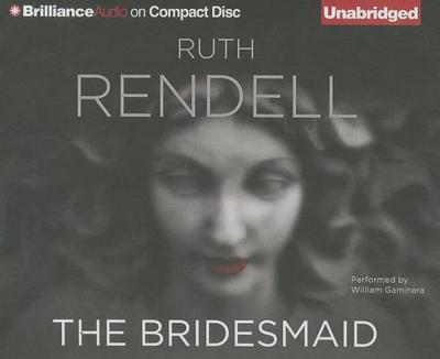 The Bridesmaid - Rendell, Ruth, and Gaminara, William (Read by)