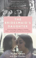 The Bridesmaid's Daughter: From Grace Kelly's wedding to a homeless shelter - searching for the truth about my mother
