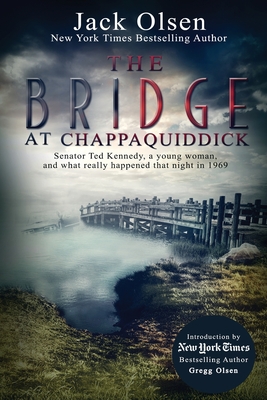 The Bridge at Chappaquiddick - Olsen, Jack