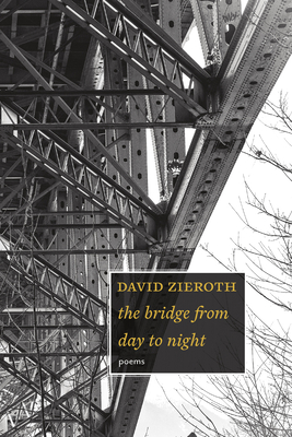 The Bridge from Day to Night - Zieroth, David