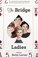 The Bridge Ladies: A Memoir