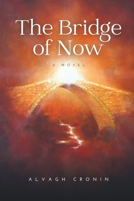 The Bridge of Now - Ashley, Jane (Editor), and Cronin, Alvagh